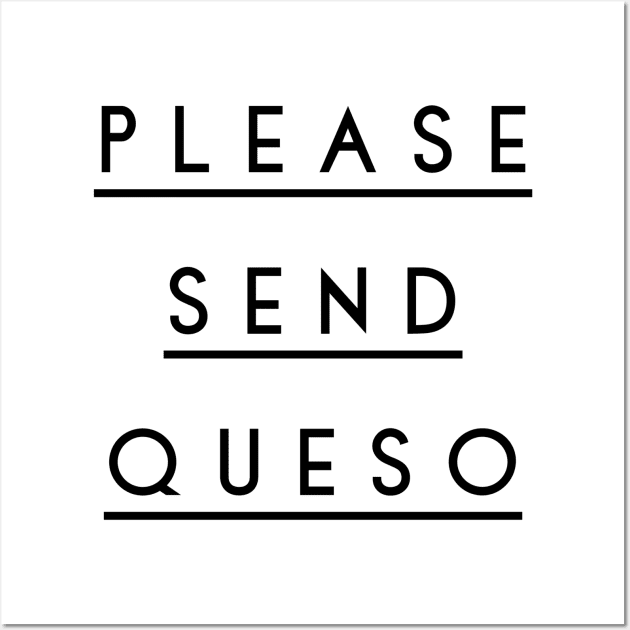 Please Send Queso Wall Art by GMAT